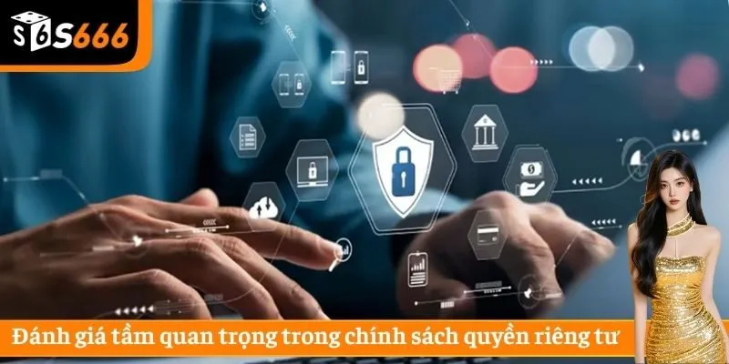 Đánh giá tầm quan trọng trong chính sách quyền riêng tư